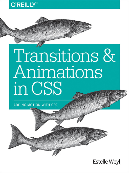Title details for Transitions and Animations in CSS by Estelle Weyl - Available